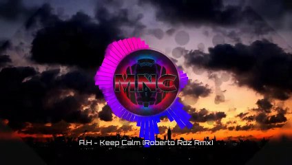 A.H - Keep Calm (Roberto Rdz Rmx)