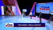 New Normal Dimulai, Siapkah? - DUA ARAH (Bag2)