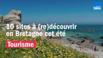 Dix sites à (re)découvrir en Bretagne cet été