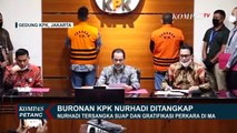 Update Terkini Penangkapan Buron KPK Nurhadi, Tersangka Suap dan Gratifikasi Perkara di MA