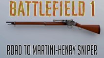 [BF1] BATTLEFIELD 1 (My) Road to Martini-Henry =SNIPER= version