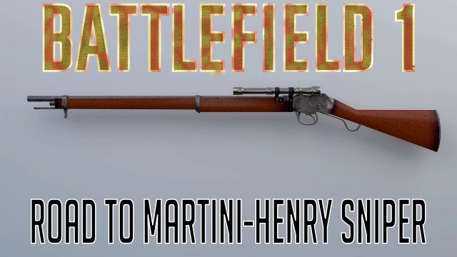 [BF1] BATTLEFIELD 1 (My) Road to Martini-Henry =SNIPER= version