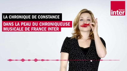 Dans la peau d'une chroniqueuse musicale sur France Inter - La chronique de Constance