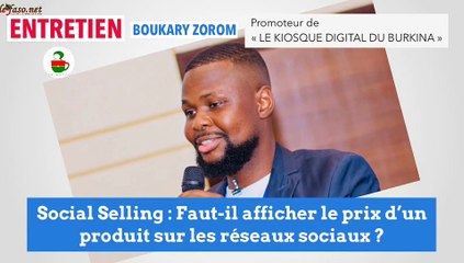 Vente sur les réseaux sociaux : Faut-il afficher les prix des produits ou pas ? Réponse avec le Blogueur Boukary Zorom