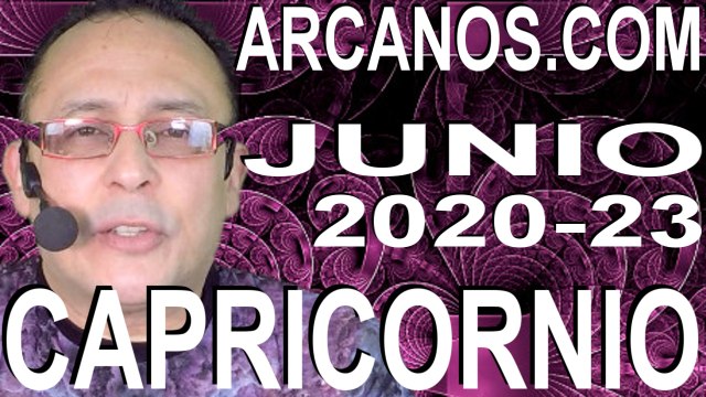 CAPRICORNIO JUNIO 2020 ARCANOS.COM - Horóscopo 31 de mayo al 6 de junio de 2020 - Semana 23