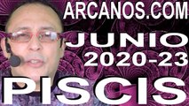 PISCIS JUNIO 2020 ARCANOS.COM - Horóscopo 31 de mayo al 6 de junio de 2020 - Semana 23