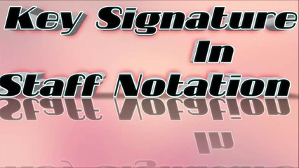 Key Signature in Staff Notation with Symbols