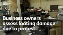 Business owners assess looting damage due to protest