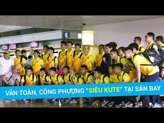 Công Phượng, Văn Toàn "siêu kute" lên đường tham dự Asiad 18 | HAGL Media