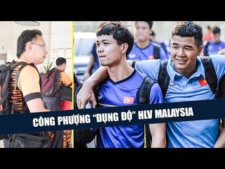 Công Phượng, Văn Thanh "đụng độ" HLV Olympic Malaysia tại khách sạn mới