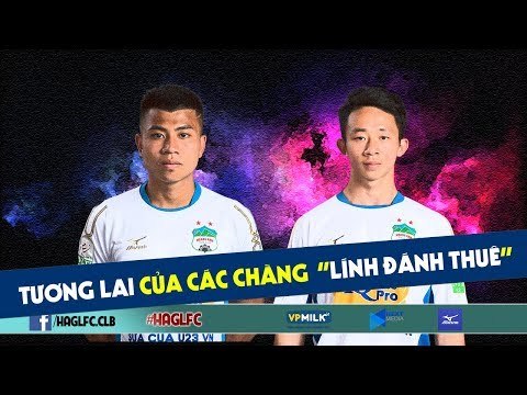 Tương lai dành cho các chàng ''lính đánh thuê'' của HAGL? | HAGL Media