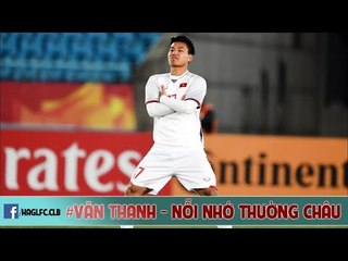 Văn Thanh và nỗi nhớ Thường Châu | HAGL Media