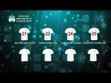 CHÍNH THỨC: Danh sách đội 1 và số áo của các cầu thủ Hoàng Anh Gia Lai mùa giải 2019 | HAGL Media