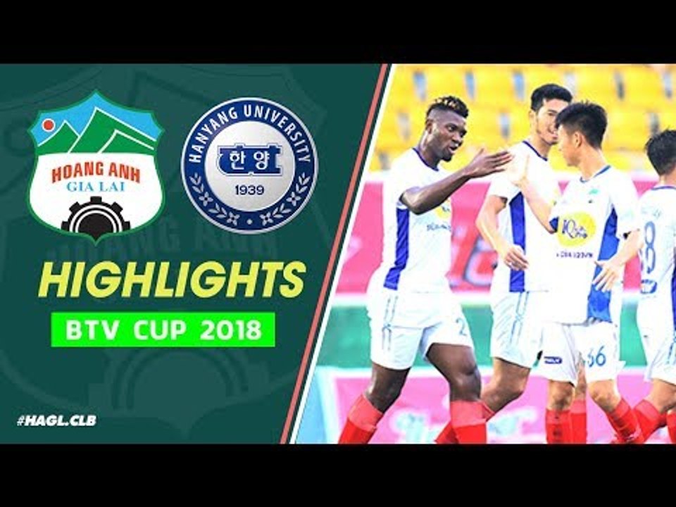 HIGHLIGHTS| Thắng tối thiểu 1 - 0, HAGL vô địch BTV CUP 2018 trước 1 vòng đấu
