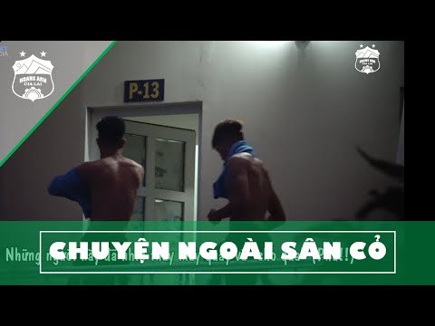 50 sắc thái của các cầu thủ HAGL trên đường từ nhà ở ra nhà bếp tại học viện HAGL