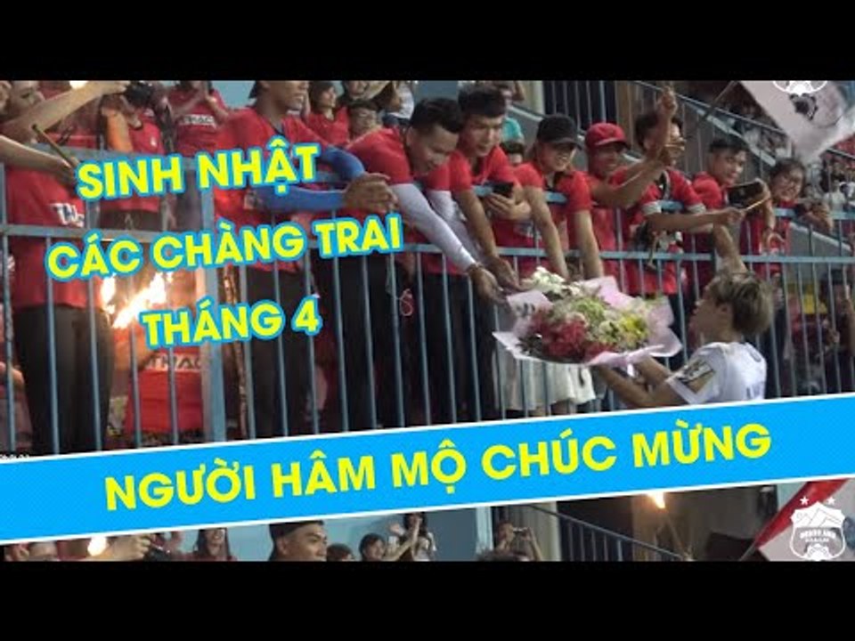 Giây phút cảm động, CĐV chúc mừng sinh nhật Văn Toàn và các chàng trai sinh tháng 4 sau trận đấu