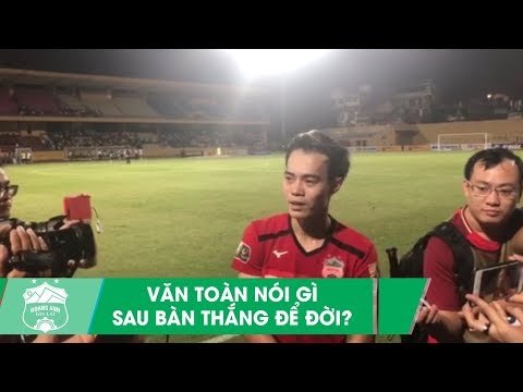 Sau pha lập công để đời, Văn Toàn tiết lộ bí quyết giúp Xuân Trường tự tin trở lại | HAGL Media