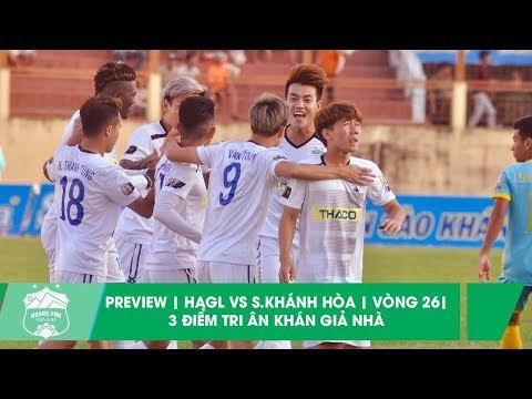 HAGL - Sanna Khánh Hòa BVN | 3 điểm tri ân NHM | Vòng 26 V.League 2019 | Preview | HAGL Media