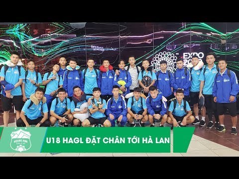Đặt chân tới Hà Lan, hành trình thú vị đầy thử thách chính thức bắt đầu với U18 HAGL JMG