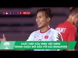 Triệu Việt Hưng vs U22 Singapore | 