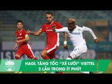 C. Walsh và Việt Hưng thăng hoa, HAGL ghi liền 2 bàn thắng trước Viettel | HAGL Media