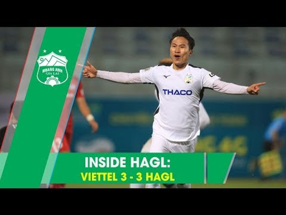 Inside HAGL | Viettel 3-3 HAGL | Những góc quay không có trên truyền hình l HAGL Media