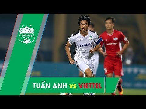 Màn trình diễn đầy ấn tượng của Tuấn Anh trong trận đấu với Viettel l HAGL Media