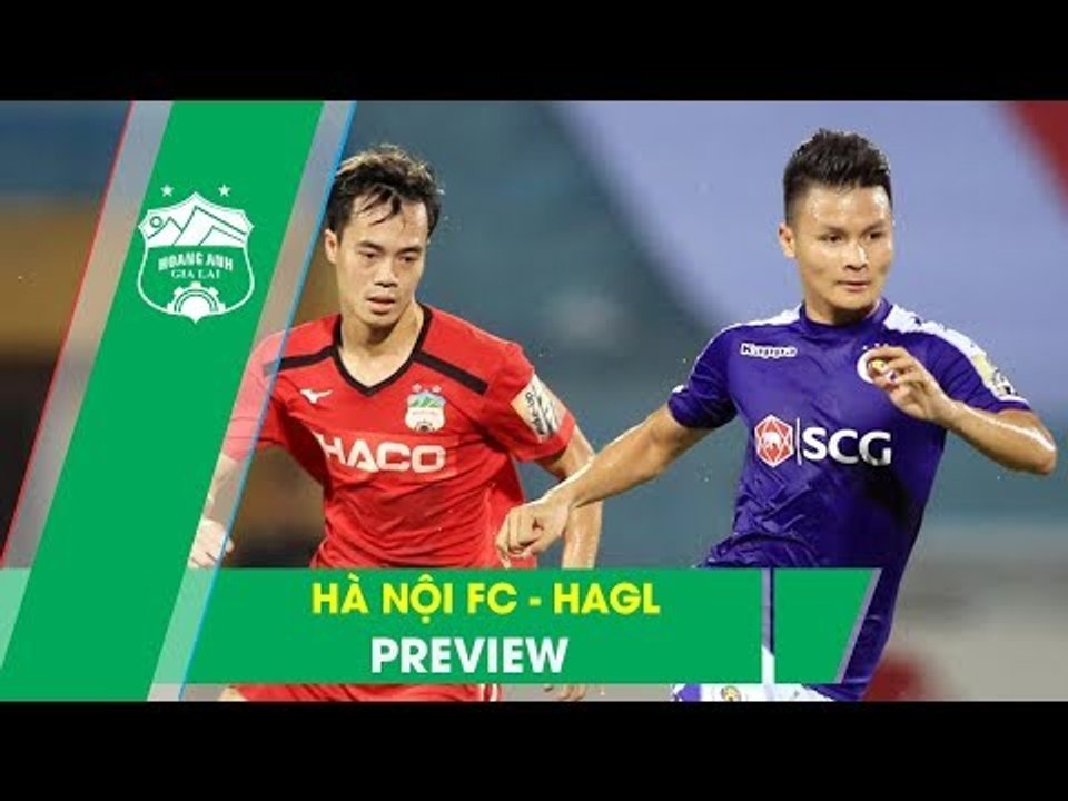 Nhận định | Hà Nội FC – Hoàng Anh Gia Lai | Cuộc đại chiến của những ngôi sao | HAGL Media