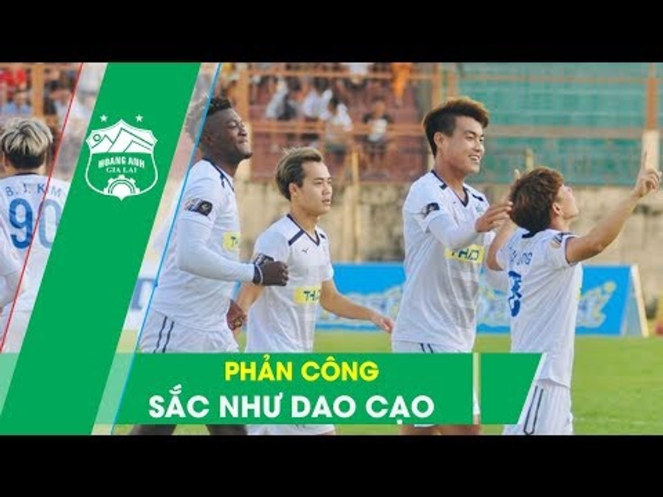 HAGL và những đường phản công "sắc như dao cạo" tại V.League 2019 | HAGL Media