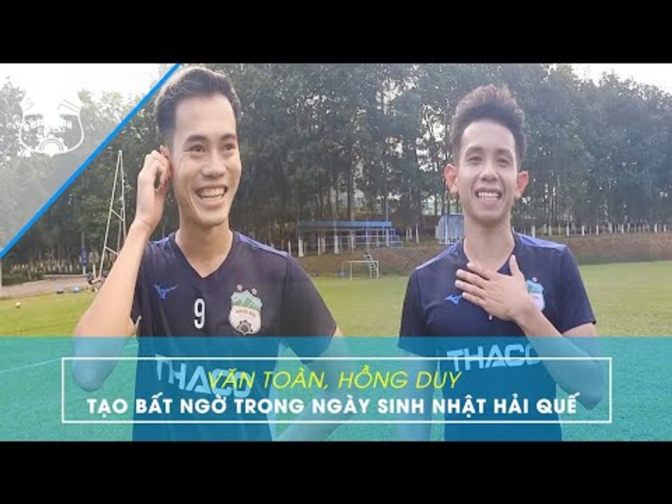 Văn Toàn, Hồng Duy "dìm hàng" Quế Ngọc Hải cực gắt trong ngày sinh nhật | HAGL Media