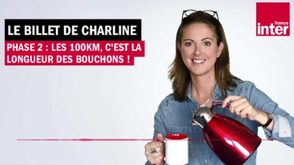 Phase 2 : les 100km, c'est la longueur des bouchons ! Le Billet de Charline