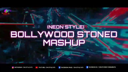 Bollywood Stoned Mashup | DJ Neon X VJ DH Style