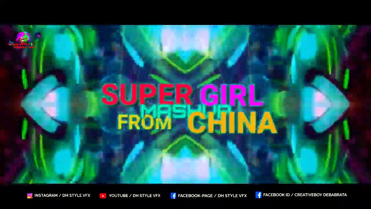 Super Girl From China (Mashup) | DJ Sumit Sharma & VJ DH Style