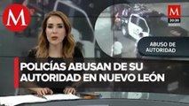 Investigan a policías que golpearon a varios ciudadanos en Nuevo León