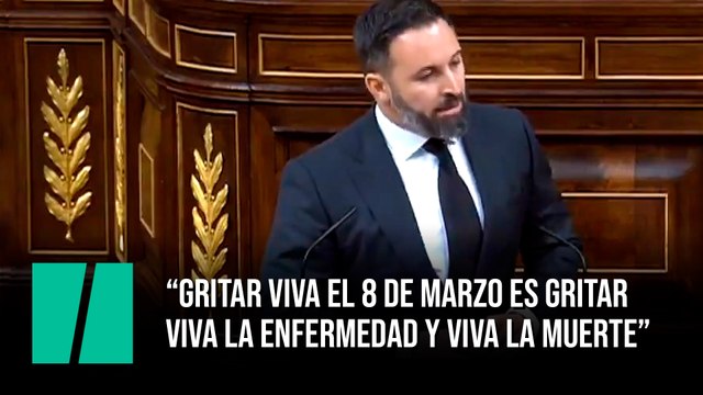 Abascal: Gritar viva el 8 de marzo es gritar viva la enfermedad y viva la muerte