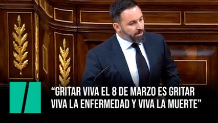 Abascal: "Gritar viva el 8 de marzo es gritar viva la enfermedad y viva la muerte"