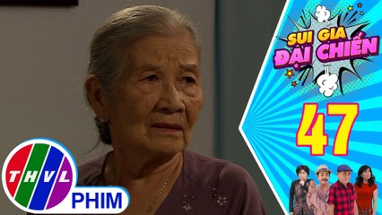 Sui gia đại chiến - Tập 47[3]: Bà nội lo lắng khi không thấy Thảo Nguyên về