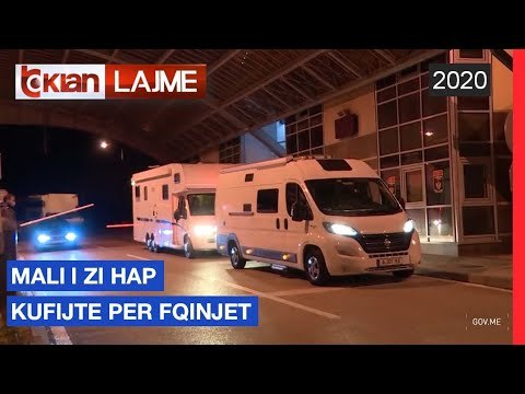 Mali i Zi hap kufijte per fqinjet |Lajme-News
