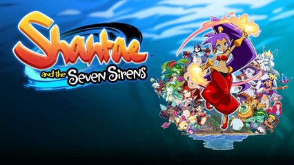 Shantae and the Seven Sirens - Trailer de lanzamiento