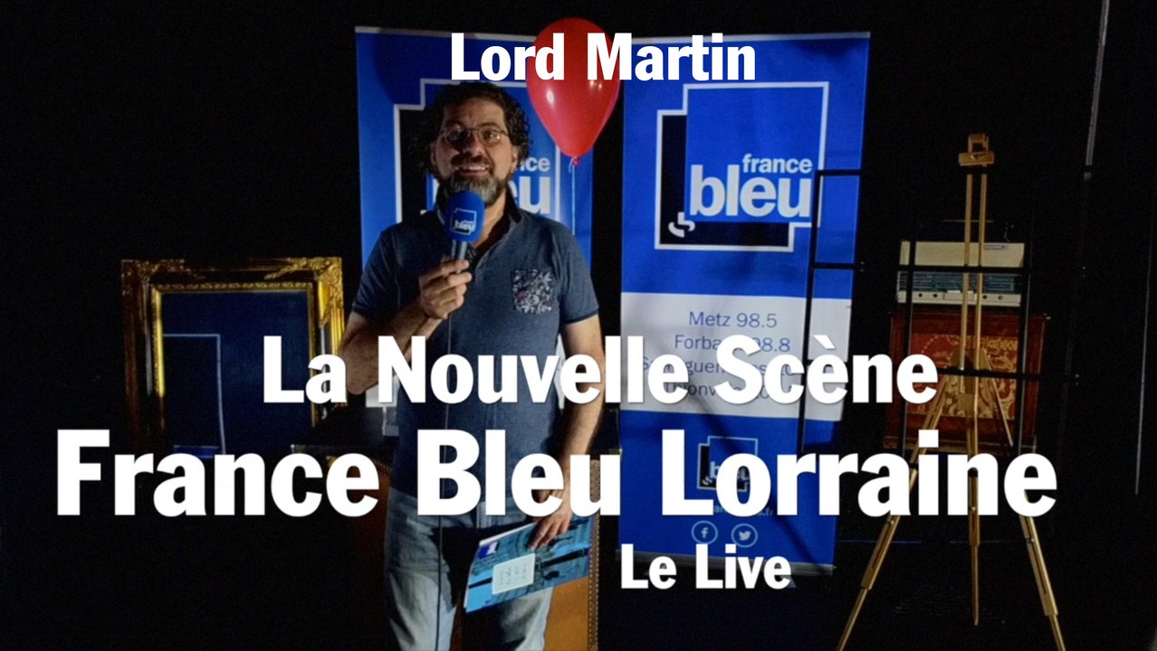 La Nouvelle Scène France Bleu Lorraine Le Live - Lord Martin