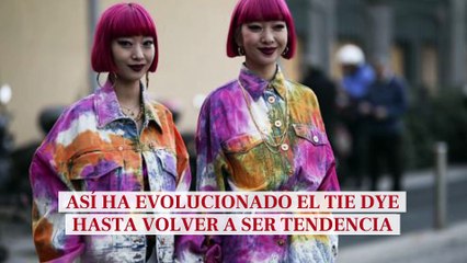 Así ha evolucionado el Tie Dye hasta volver a ser tendencia