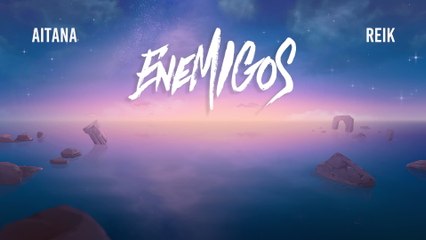 Aitana - Enemigos