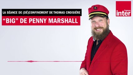 "Big" - La séance de (dé)confinement de Thomas Croisière