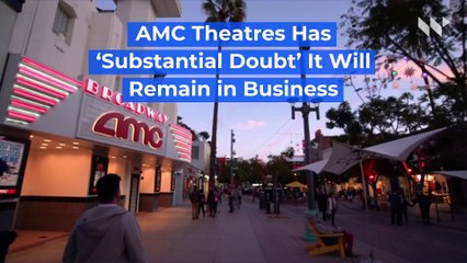 AMC Theatres Has ‘Substantial Doubt’ It Will Remain in Business