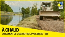 [A CHAUD] - Lancement de chantier de la Voie bleue, Moselle-Saône à vélo (V50)