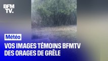 Val-de-Marne, Lozère, Ille-et-Vilaine... Vos images témoins des orages de grêle