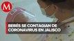 Jalisco confirma tres recién nacidos con coronavirus