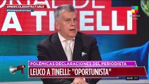 Polémicas declaraciones de Leuco a Tinelli: 