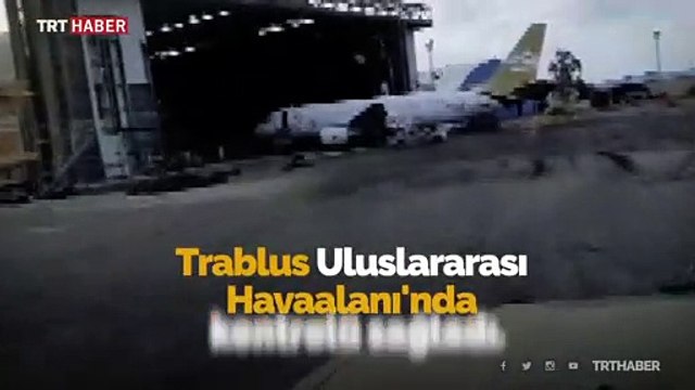 Libya ordusu, Trablus Uluslararası Havaalanı'nda kontrolü sağladı