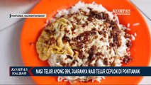Lezatnya Nasi Telur Ceplok Ayong, Kuliner Ternama di Pontianak